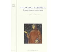 Francesco Petrarca. Umanesimo e modernità