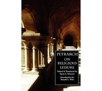 Francesco Petrarch On Religious Leisure (De Otio Religioso) (Tascabile)