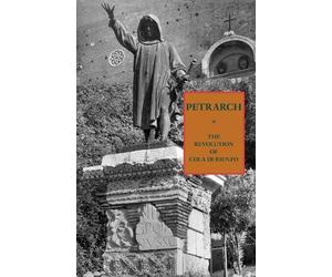 Francesco Petrarch The Revolution of Cola di Rienzo (Tascabile)