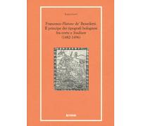 Francesco «Platone de' Benedetti». Il principe dei tipografi bolognesi fra...