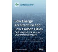 Francesco Pomponi Bernard Low Energy Architecture and Low Ca (Copertina rigida)