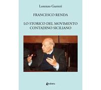 Francesco Renda. Lo storico del movimento contadino