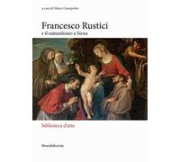 Francesco Rustici e il naturalismo a Siena