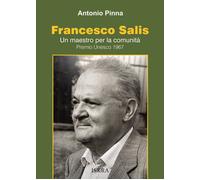 Francesco Salis. Un maestro per la comunità. Premio Unesco 1967 - [Iskra]