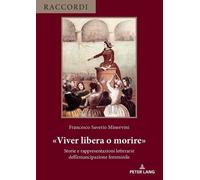 Francesco Saverio Minervini Viver libera o morire (Tascabile) Raccordi