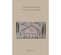 Francesco sei qui? Sì. E ci sono sempre.