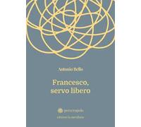 Francesco, servo libero