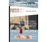 Francesco Singleton Lo Bue. Pastore valdese, antifascista e federalista