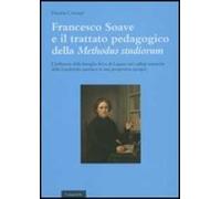 Francesco Soave e il trattato pedagogico della «Methodus studiorum». L'influenza della famiglia Riva di Lugano nei collegi somaschi della Lombardia austriaca in una prospettiva europea