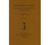 Francesco Soave. Filosofo e pedagogista delle arti
