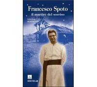 Francesco Spoto. Il martire del sorriso