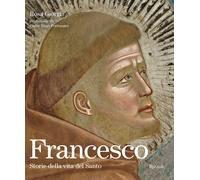 Francesco. Storie della vita del Santo. Ediz. illustrata - Giorgi Rosa