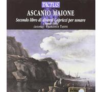 Ascanio Maione Ascanio Maione: Secondo Libro Di Diversi Capricci Per Sonare (CD)