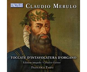 Francesco Tasini, Or - Toccate D'Intavolatura D'Organo-Complete Edition
