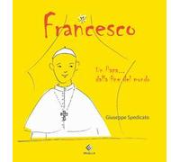 Francesco. Un papa... dalla fine del mondo