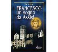 Francesco. Un sogno da Assisi