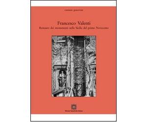 Francesco Valenti Resturo Dei Monumenti Nella Sicilia Del Primo Novece