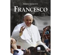 Francesco. Vescovo di Roma per il mondo