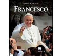 Francesco. Vescovo di Roma per il mondo