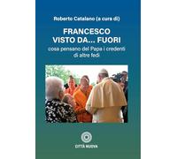 Francesco visto da fuori. Cosa pensano del Papa i credenti di altre fedi