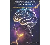 Francesco Vitrano The Quantum Brain and the Universal Frequency (Tascabile)