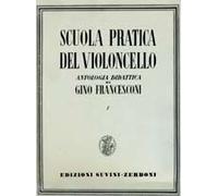 FRANCESCONI - Scuola Pratica del Violoncello/Volume 1