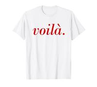 Francese dicendo voila Vacanza Parigi Citazione Francese Maglietta