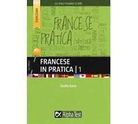 Francese in pratica. Vol. 1