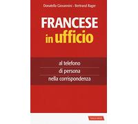Francese in ufficio, al telefono, di persona e nella corrispondenza