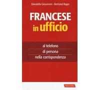 Francese in ufficio, al telefono, di persona e nella corrispondenza