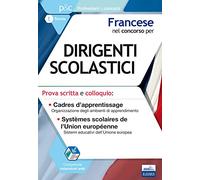 Francese nel concorso per dirigenti scolastici. Prova scritta e colloquio. Cadres d'apprentissage. Systèmes scolaires de l'Union européenne