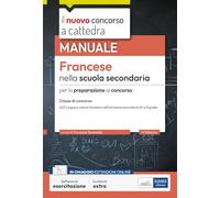 Francese Nella Scuola Secondaria. Manuale Per La Preparazione Al Concorso A Catt
