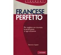 Francese perfetto. Ediz. bilingue