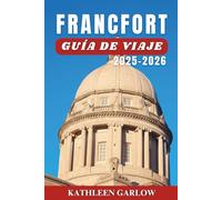 FRANCFORT GUÍA DE VIAJE 2025-2026: Dónde alojarse, épocas ideales para viajar, lugares emblemáticos, ciudades principales y consejos de viaje clave.