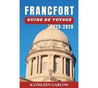 FRANCFORT GUIDE DE VOYAGE 2025-2026: Où séjourner, périodes idéales pour voyager, sites emblématiques, grandes villes et conseils de voyage clés.