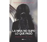 Franchesca M Soto La niña no supo lo que pasó (Tascabile)