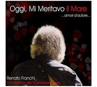 Renato Franchi Oggi Mi Meritavo Il Mare (CD)