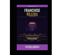 Franchise Killers: How Hollywood Destroyed the Goose That Laid the Golden Egg
