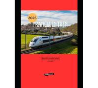 Francia en tren 2026: La guía completa de viajes en tren para explorar París, la Provenza, la Riviera Francesa, los Alpes y las joyas ocultas de la región.