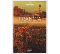 Francia. Il meglio secondo Lonely Planet. Luoghi, itinerari, esperienze