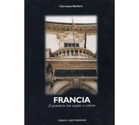Francia. Il pensiero tra segno e colore - [Verso l'Arte Edizioni]