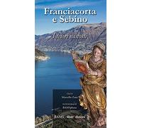 Libri Marcello Zane - Franciacorta E Sebino. I Tesori Nascosti