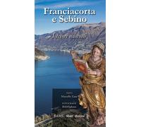 Libri Marcello Zane - Franciacorta E Sebino. I Tesori Nascosti