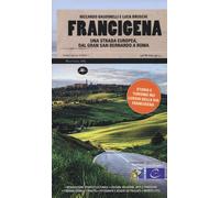 Francigena. Una strada europea dal Gran San Bernardo a Roma - Baudinelli R...