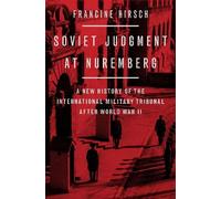 Francine Hirsch Soviet Judgment at Nuremberg (Copertina rigida)