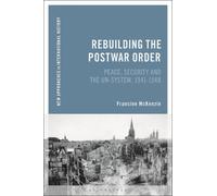 Francine McKenzie Rebuilding the Postwar Order (Tascabile)
