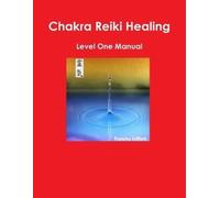 Francine Milford Chakra Reiki Healing Level One Manual (Tascabile)