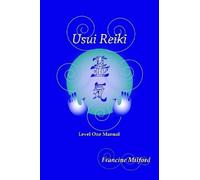 Francine Milford Usui Reiki Level One Manual (Tascabile)