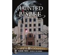 Francine Powers Haunted Bisbee (Tascabile) Haunted America