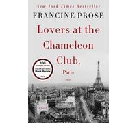 Francine Prose Lovers at the Chameleon Club, Paris 1932 (Tascabile)